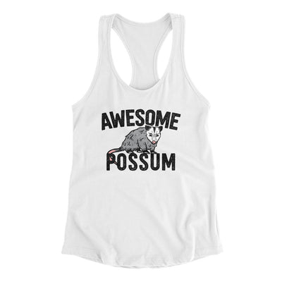 Awesome Possum Funny Women's Racerback Tank White | Funny Shirt from Famous In Real Life