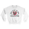 My Cat Is My Valentine Ugly Sweater White | Funny Shirt from Famous In Real Life