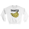 That's Bananas Ugly Sweater White | Funny Shirt from Famous In Real Life