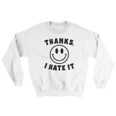 Thanks I Hate It Ugly Sweater White | Funny Shirt from Famous In Real Life