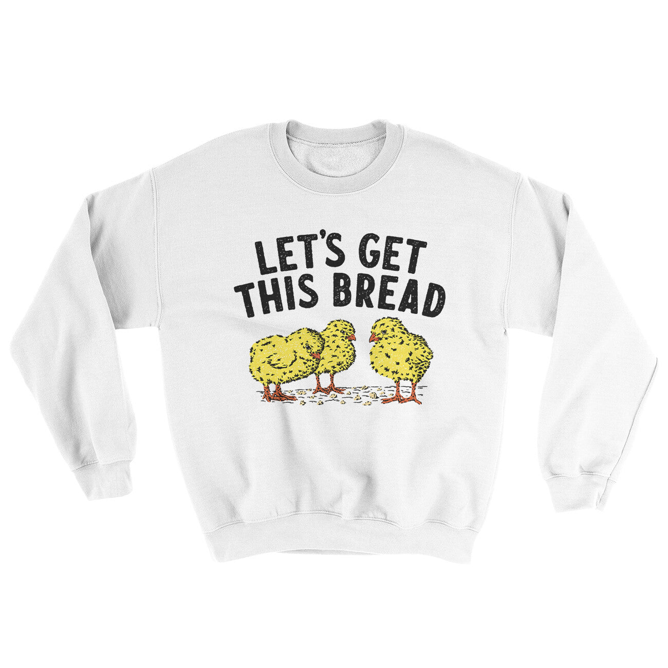 Let's Get This Bread Ugly Sweater White | Funny Shirt from Famous In Real Life