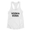 Vodka Soda Women's Racerback Tank White | Funny Shirt from Famous In Real Life