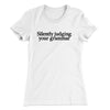 Silently Judging Your Grammar Funny Women's T-Shirt White | Funny Shirt from Famous In Real Life
