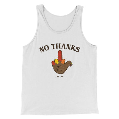 No Thanks Men/Unisex Tank Top White | Funny Shirt from Famous In Real Life