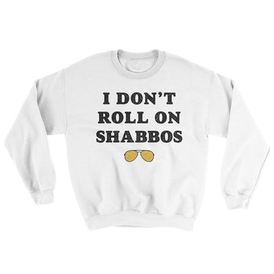 I Don't Roll On Shabbos Ugly Sweater White | Funny Shirt from Famous In Real Life