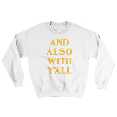And Also With Yall Ugly Sweater White | Funny Shirt from Famous In Real Life