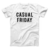 Casual Friday Funny Men/Unisex T-Shirt White | Funny Shirt from Famous In Real Life