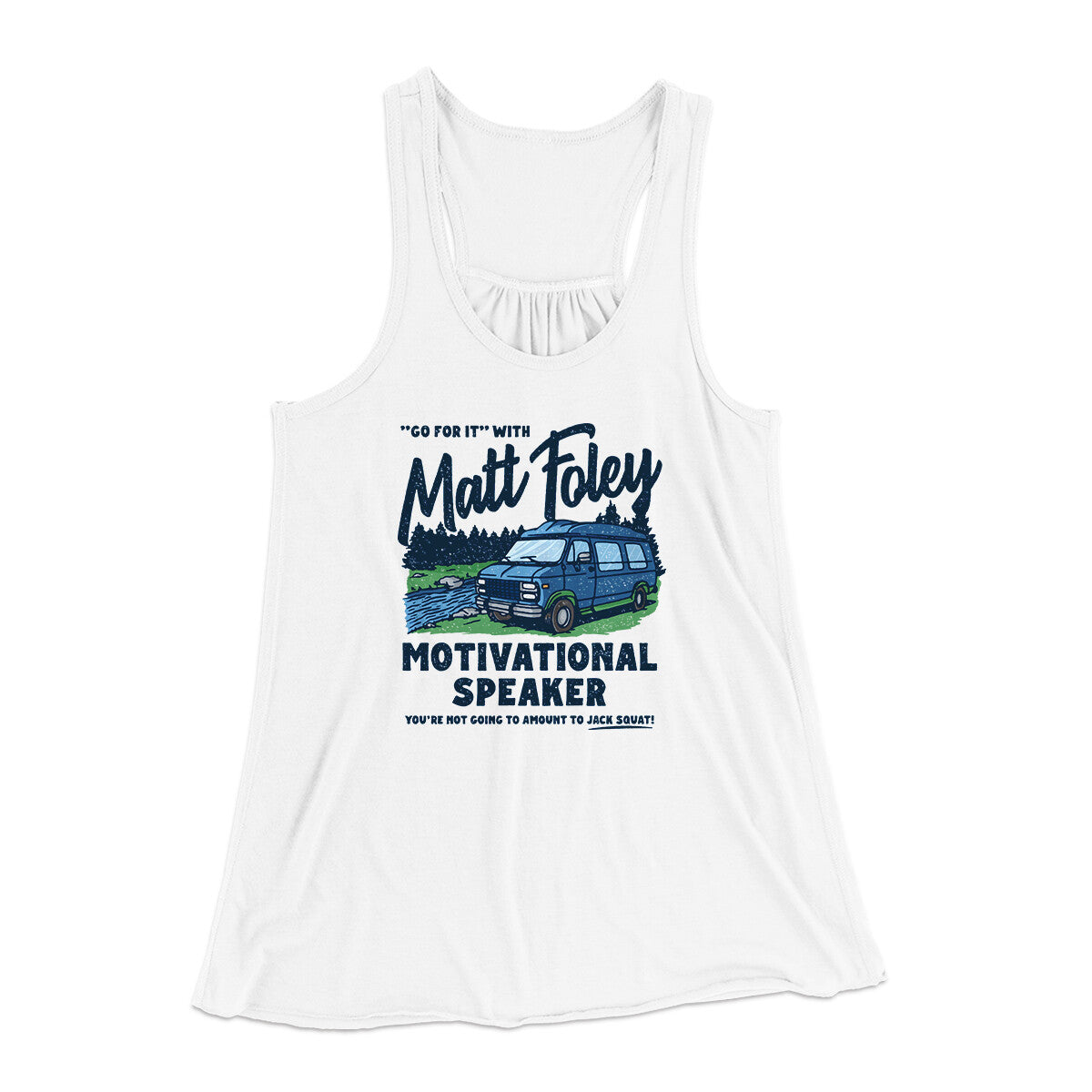 Matt Foley Motivational Speaker Women's Flowey Racerback Tank Top White | Funny Shirt from Famous In Real Life