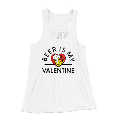 Beer Is My Valentine Women's Flowey Racerback Tank Top White | Funny Shirt from Famous In Real Life