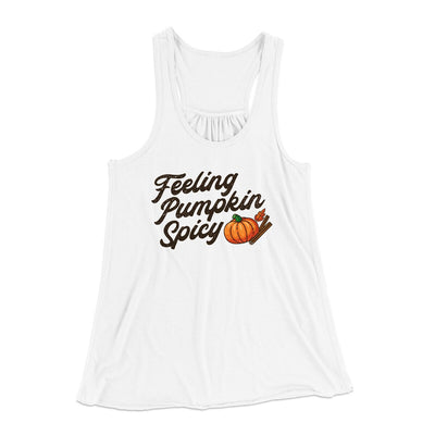 Feeling Pumpkin Spicy Women's Flowey Racerback Tank Top White | Funny Shirt from Famous In Real Life