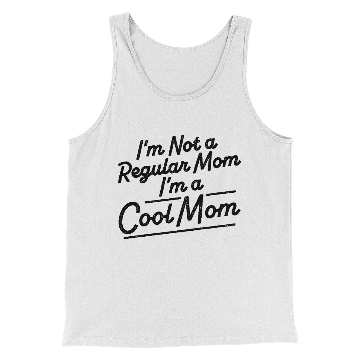I'm Not A Regular Mom I'm A Cool Mom Funny Movie Men/Unisex Tank Top White | Funny Shirt from Famous In Real Life