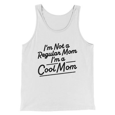 I'm Not A Regular Mom I'm A Cool Mom Funny Movie Men/Unisex Tank Top White | Funny Shirt from Famous In Real Life