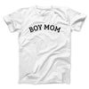 Boy Mom Men/Unisex T-Shirt White | Funny Shirt from Famous In Real Life