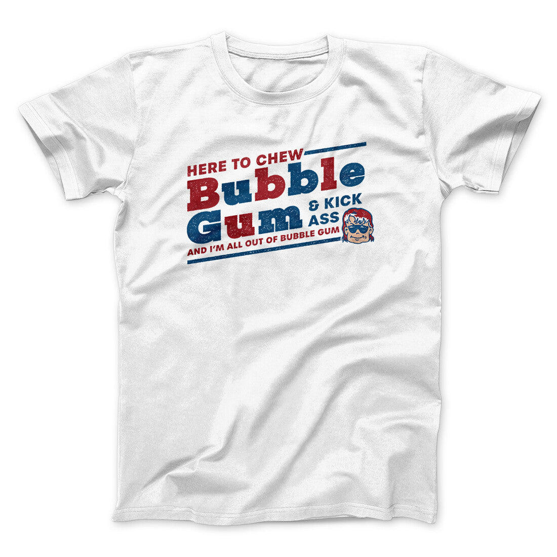 Here To Chew Bubble Gum Funny Movie Men/Unisex T-Shirt White | Funny Shirt from Famous In Real Life