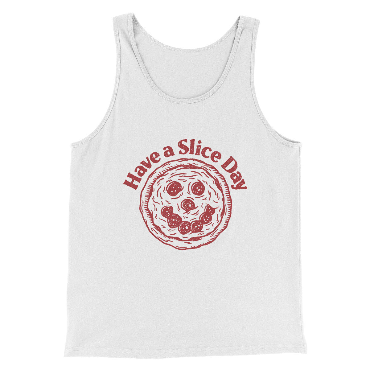 Have A Slice Day Men/Unisex Tank Top | Funny Shirt from Famous In Real Life