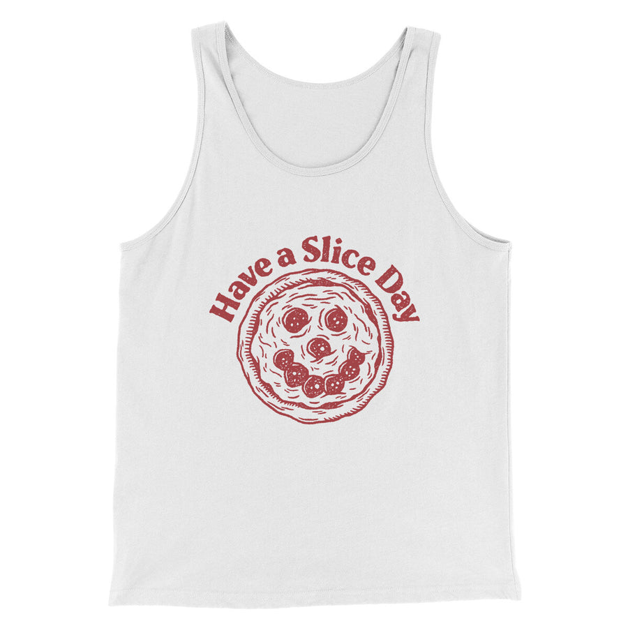 Have A Slice Day Men/Unisex Tank Top | Funny Shirt from Famous In Real Life
