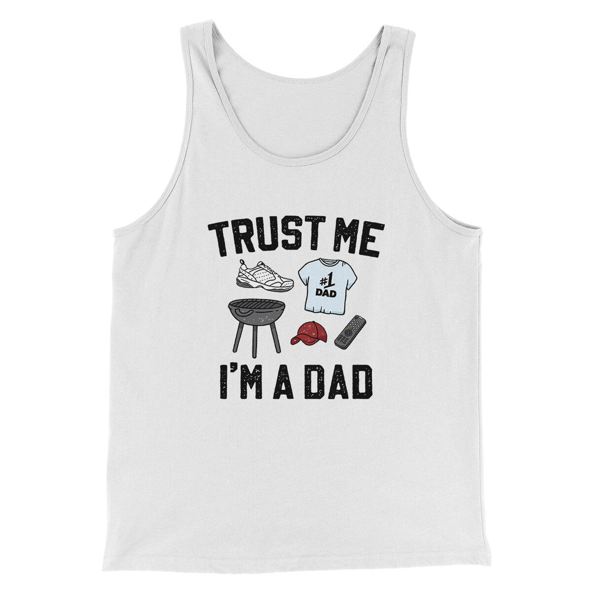 Trust Me I'm A Dad Funny Men/Unisex Tank Top | Funny Shirt from Famous In Real Life