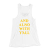 And Also With Yall Women's Flowey Racerback Tank Top White | Funny Shirt from Famous In Real Life