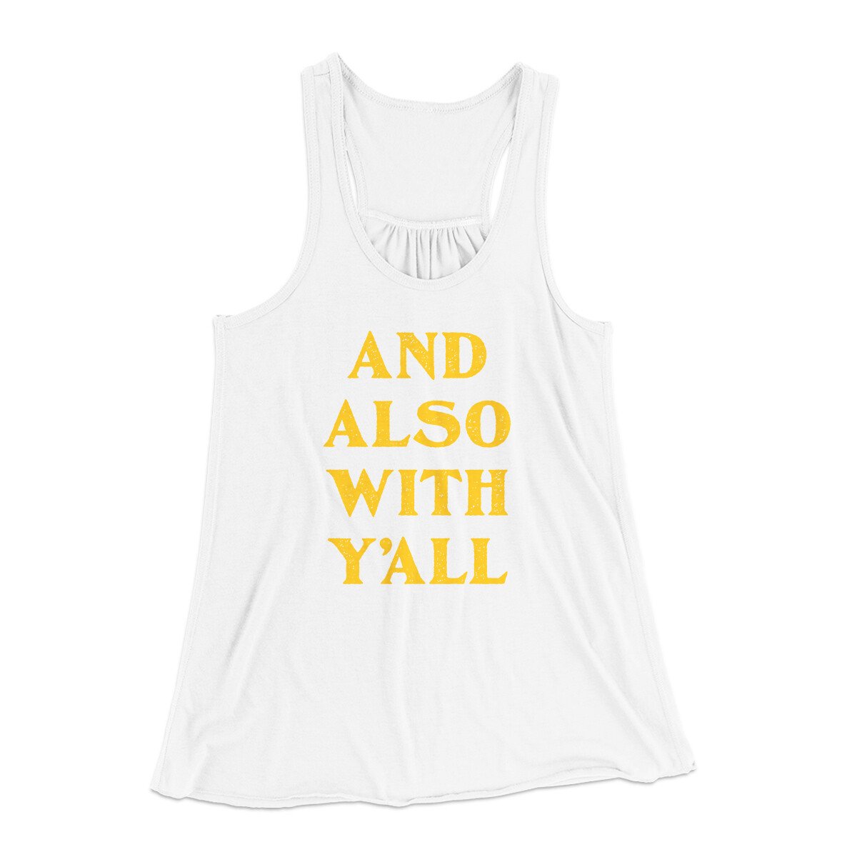 And Also With Yall Women's Flowey Racerback Tank Top White | Funny Shirt from Famous In Real Life