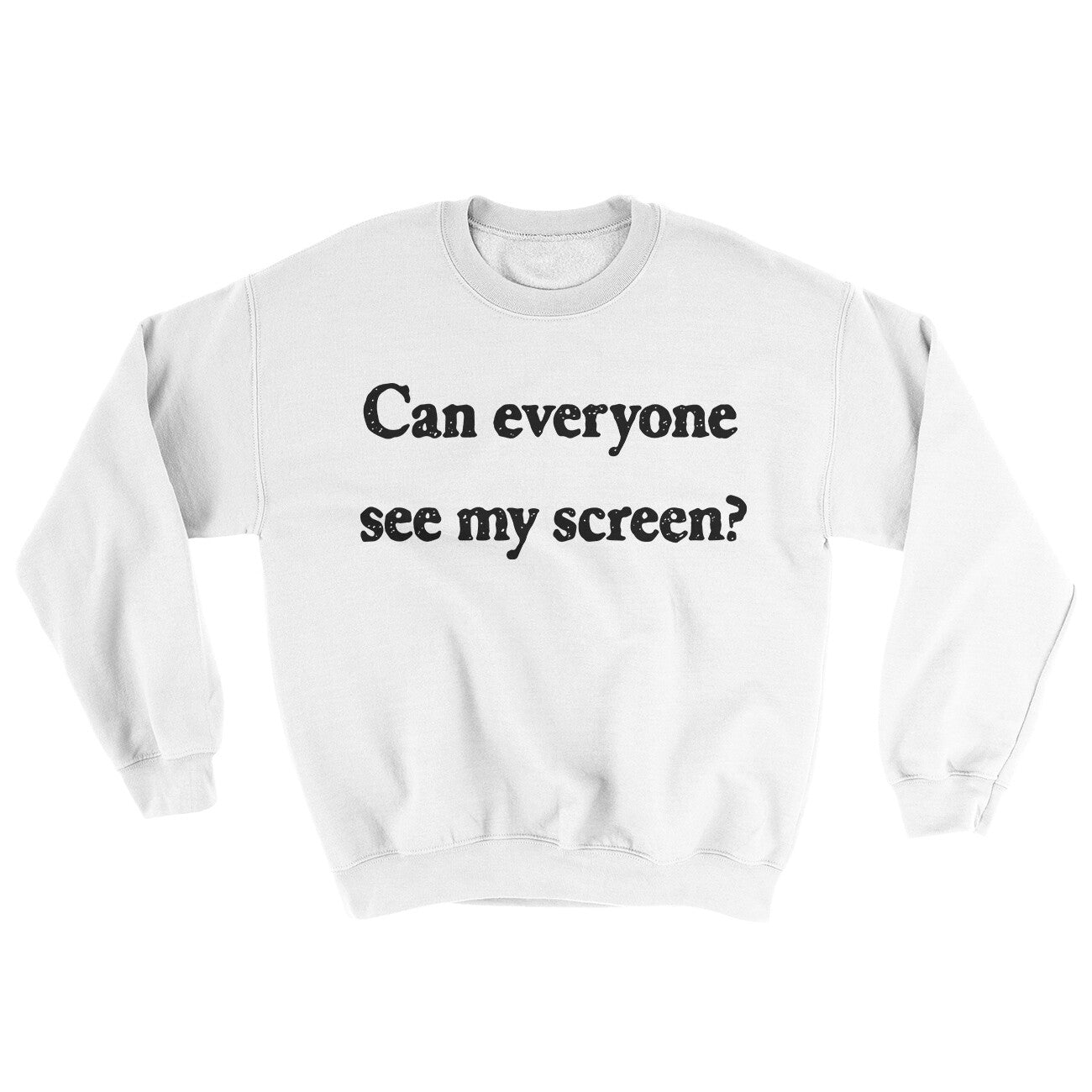 Can Everyone See My Screen Ugly Sweater White | Funny Shirt from Famous In Real Life