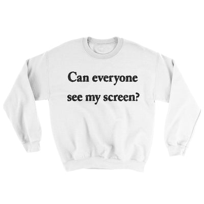Can Everyone See My Screen Ugly Sweater White | Funny Shirt from Famous In Real Life