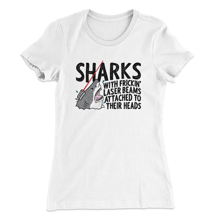 Sharks With Frickin’ Laser Beams Women's T-Shirt | Funny Shirt from Famous In Real Life