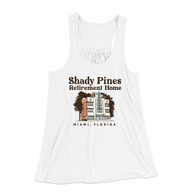 Shady Pines Retirement Home Women's Flowey Racerback Tank Top White | Funny Shirt from Famous In Real Life