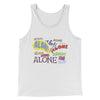 Alone Men/Unisex Tank Top White | Funny Shirt from Famous In Real Life