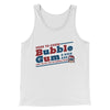 Here To Chew Bubble Gum Funny Movie Men/Unisex Tank Top White | Funny Shirt from Famous In Real Life