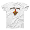 No Thanks Men/Unisex T-Shirt White | Funny Shirt from Famous In Real Life