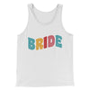 Bride Men/Unisex Tank Top White | Funny Shirt from Famous In Real Life