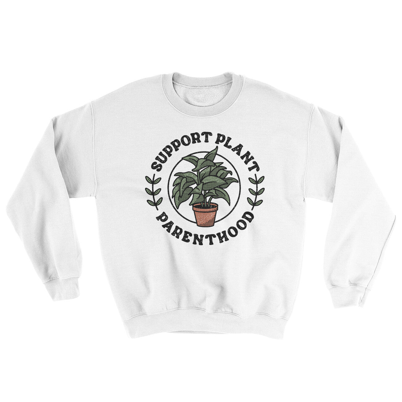 Support Plant Parenthood Ugly Sweater | Funny Shirt from Famous In Real Life