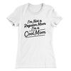 I'm Not A Regular Mom I'm A Cool Mom Women's T-Shirt White | Funny Shirt from Famous In Real Life