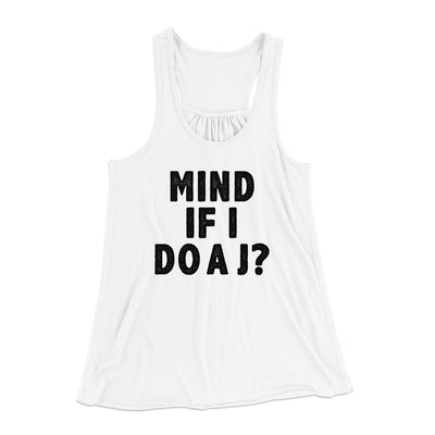 Mind If I Do A J Women's Flowey Racerback Tank Top White | Funny Shirt from Famous In Real Life