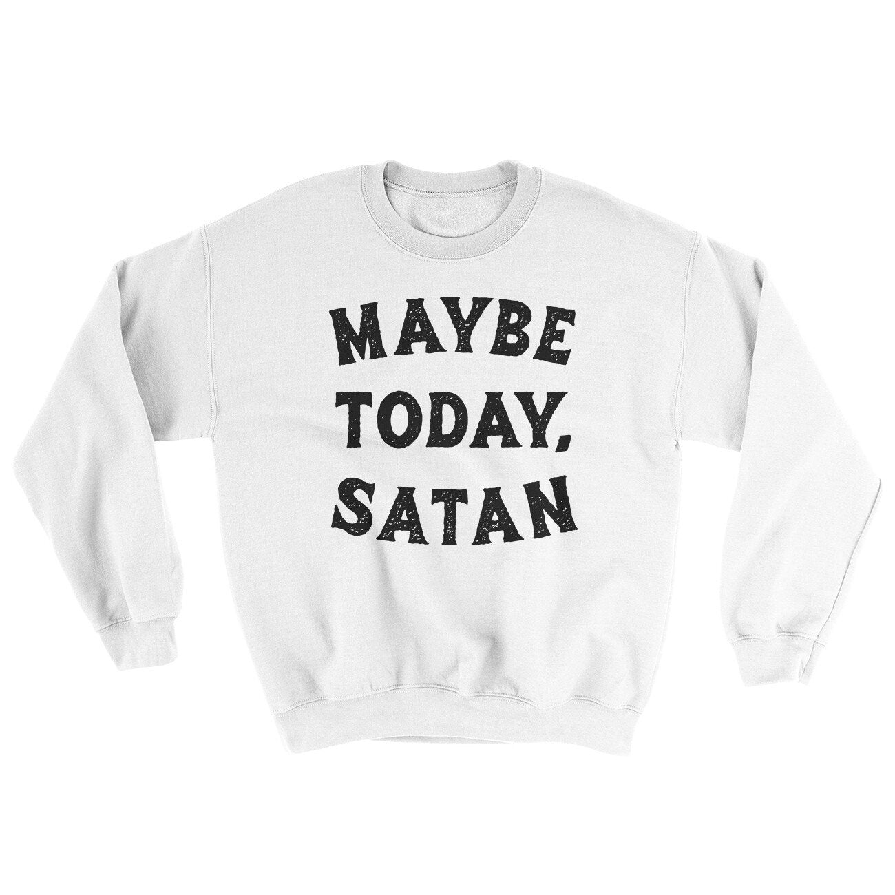 Maybe Today Satan Ugly Sweater White | Funny Shirt from Famous In Real Life