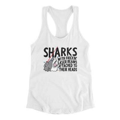 Sharks With Frickin’ Laser Beams Women's Racerback Tank White | Funny Shirt from Famous In Real Life