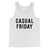 Casual Friday Funny Men/Unisex Tank Top White | Funny Shirt from Famous In Real Life