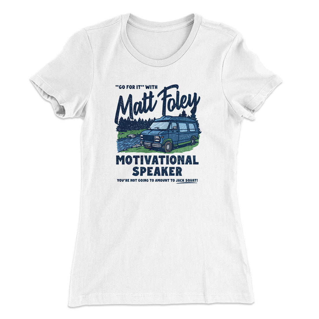 Matt Foley Motivational Speaker Women's T-Shirt | Funny Shirt from Famous In Real Life