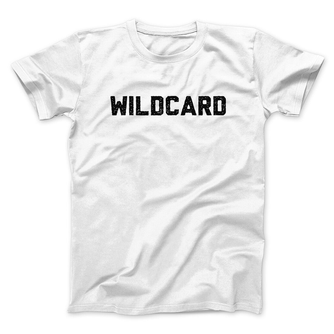 Wildcard Funny Men/Unisex T-Shirt | Funny Shirt from Famous In Real Life