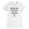 Rule 76 - No Excuses Women's T-Shirt White | Funny Shirt from Famous In Real Life