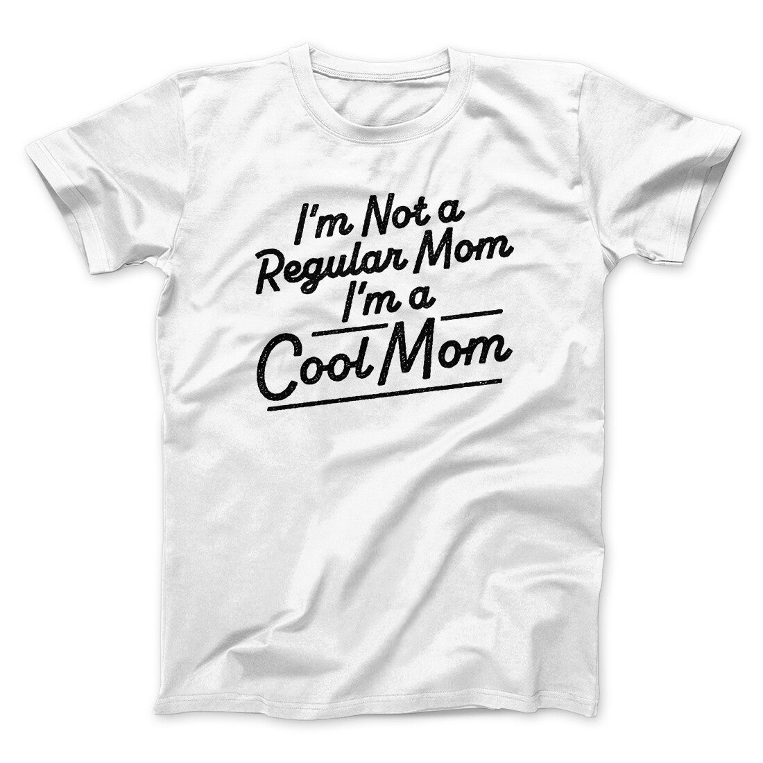 I'm Not A Regular Mom I'm A Cool Mom Funny Movie Men/Unisex T-Shirt | Funny Shirt from Famous In Real Life