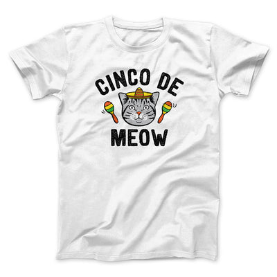 Cinco De Meow Men/Unisex T-Shirt White | Funny Shirt from Famous In Real Life
