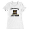 Surrender The Booty Women's T-Shirt White | Funny Shirt from Famous In Real Life