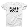 Rum And Cola Men/Unisex T-Shirt White | Funny Shirt from Famous In Real Life