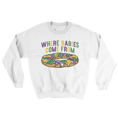 King Cake Where Babies Come From Ugly Sweater White | Funny Shirt from Famous In Real Life