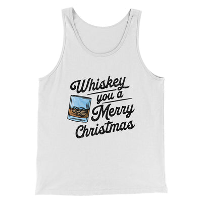 Whiskey You A Merry Christmas Men/Unisex Tank Top White | Funny Shirt from Famous In Real Life