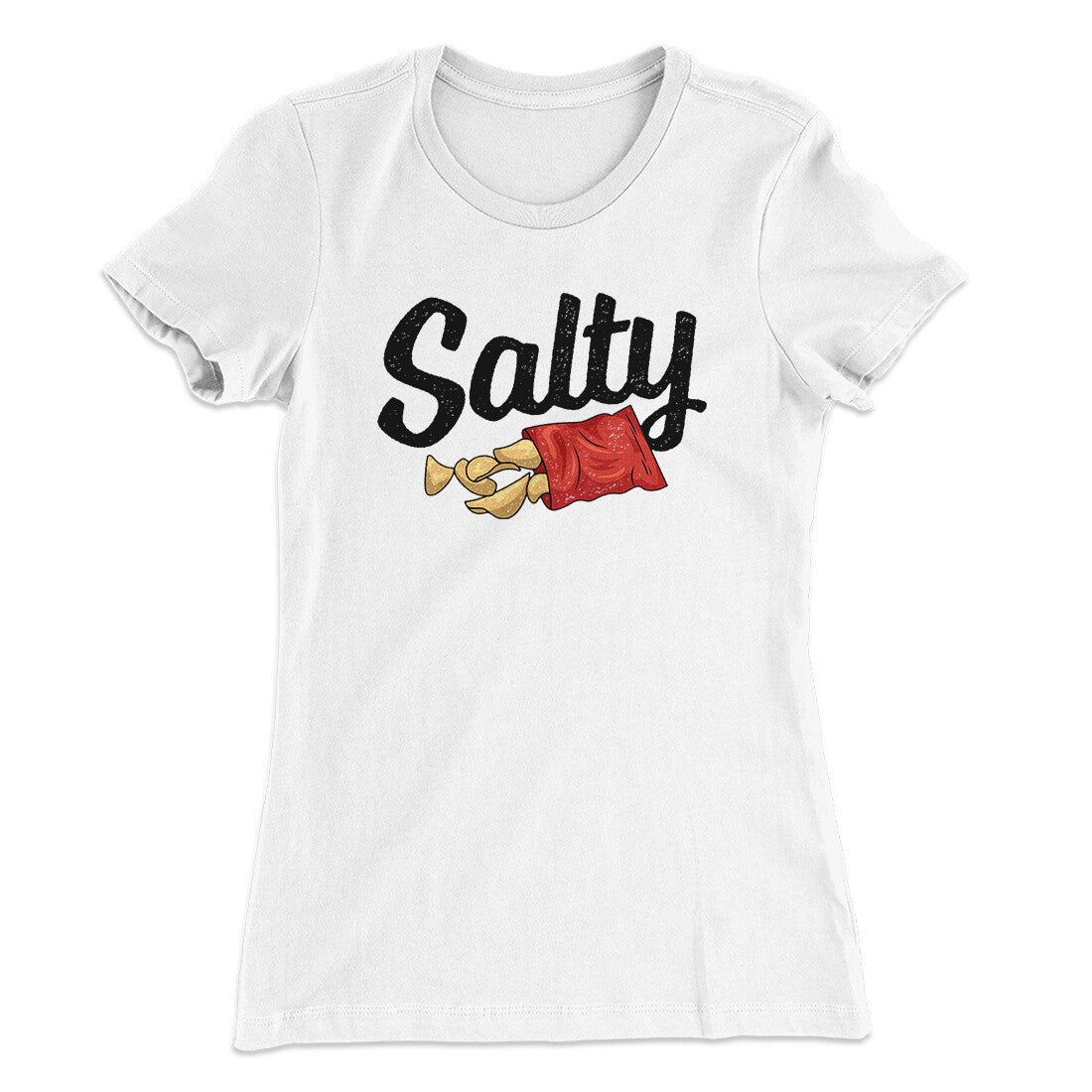 Salty Chips Funny Women's T-Shirt | Funny Shirt from Famous In Real Life