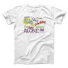 Alone Men/Unisex T-Shirt White | Funny Shirt from Famous In Real Life