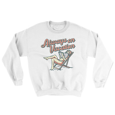 Always On Vacation Ugly Sweater White | Funny Shirt from Famous In Real Life