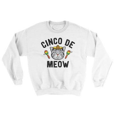 Cinco De Meow Ugly Sweater White | Funny Shirt from Famous In Real Life